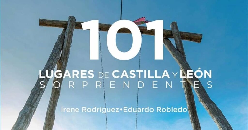 Libro 101 lugares de Castilla y Leon Sorprendentes